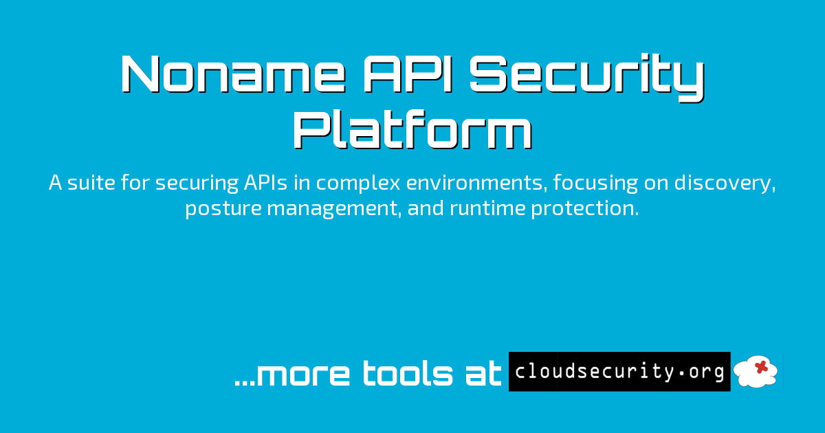 Noname API Security Platform - Cloud Security Solutions