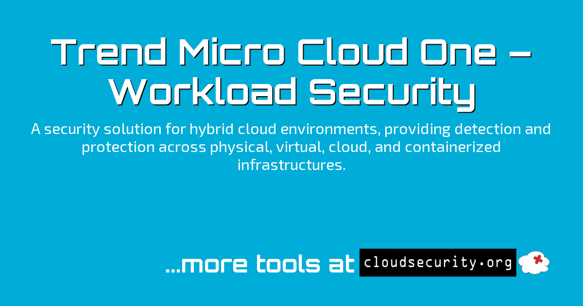 Trend Micro Cloud One – Workload Security - Cloud Security Solutions