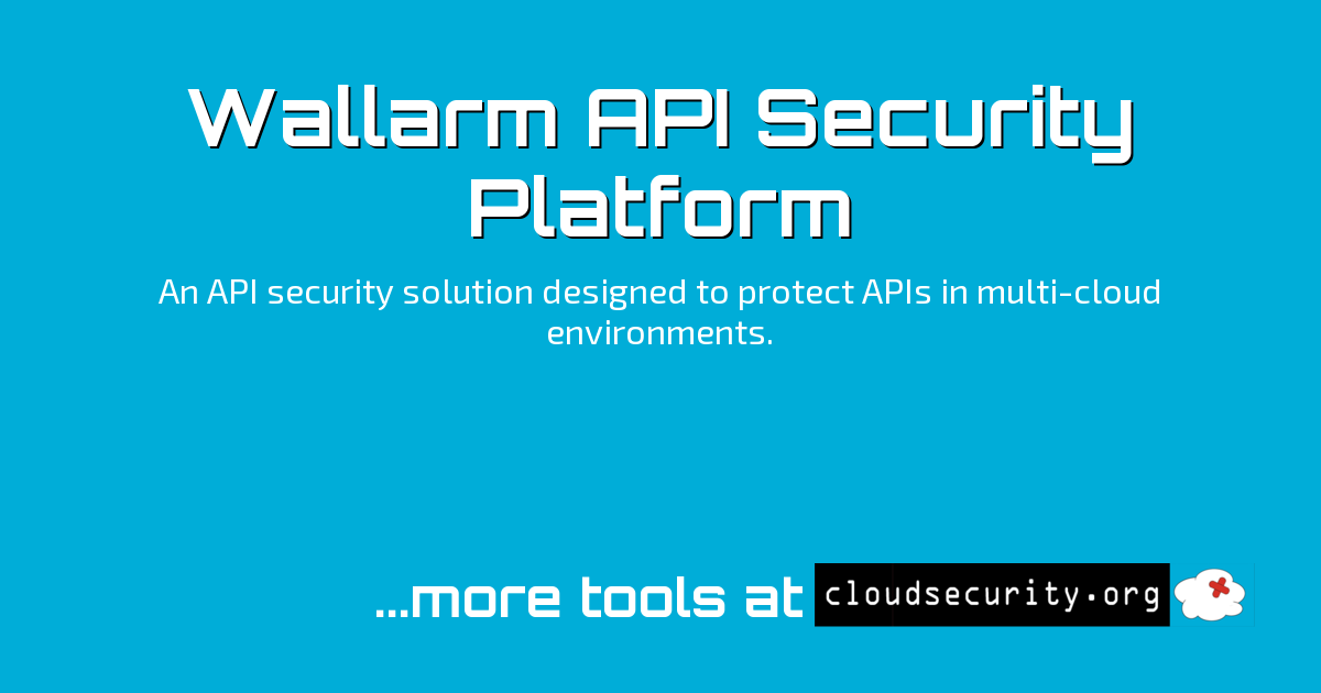 Wallarm API Security Platform - Cloud Security Solutions
